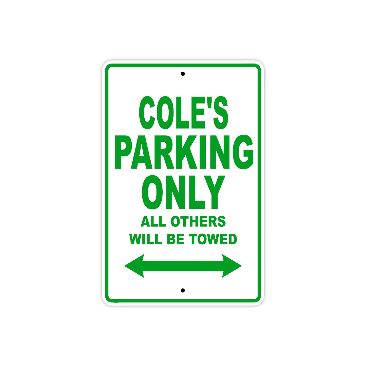 Cole's Name Parking Only All Others Will Be Towed Sign Plate