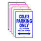 Cole's Name Parking Only All Others Will Be Towed Signs