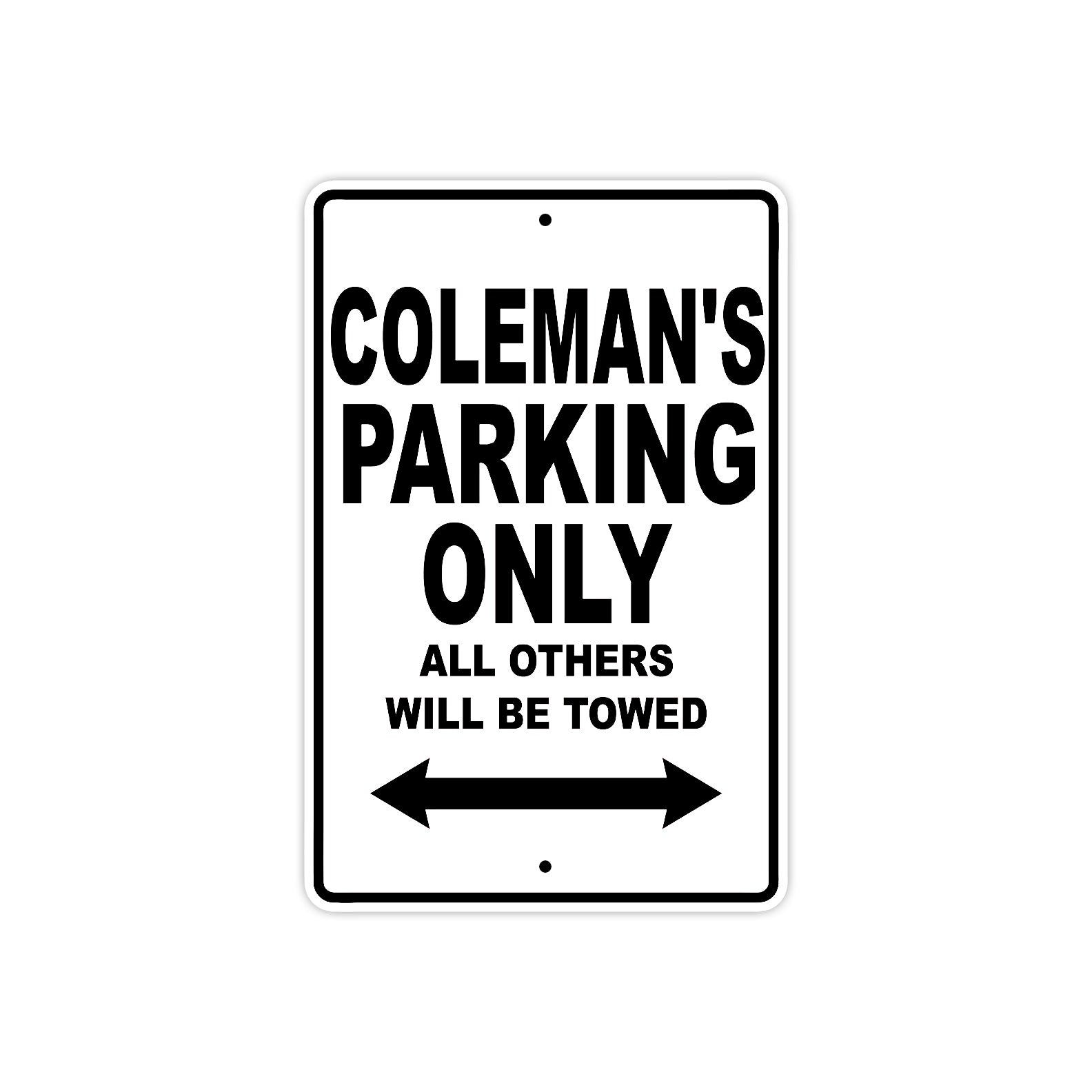 Coleman's Name Parking Only All Others Will Be Towed Aluminum Sign  