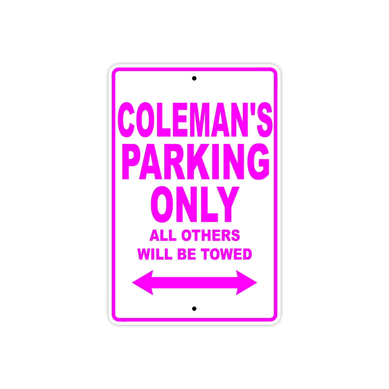 Coleman's Name Parking Only All Others Will Be Towed Metal Sign  