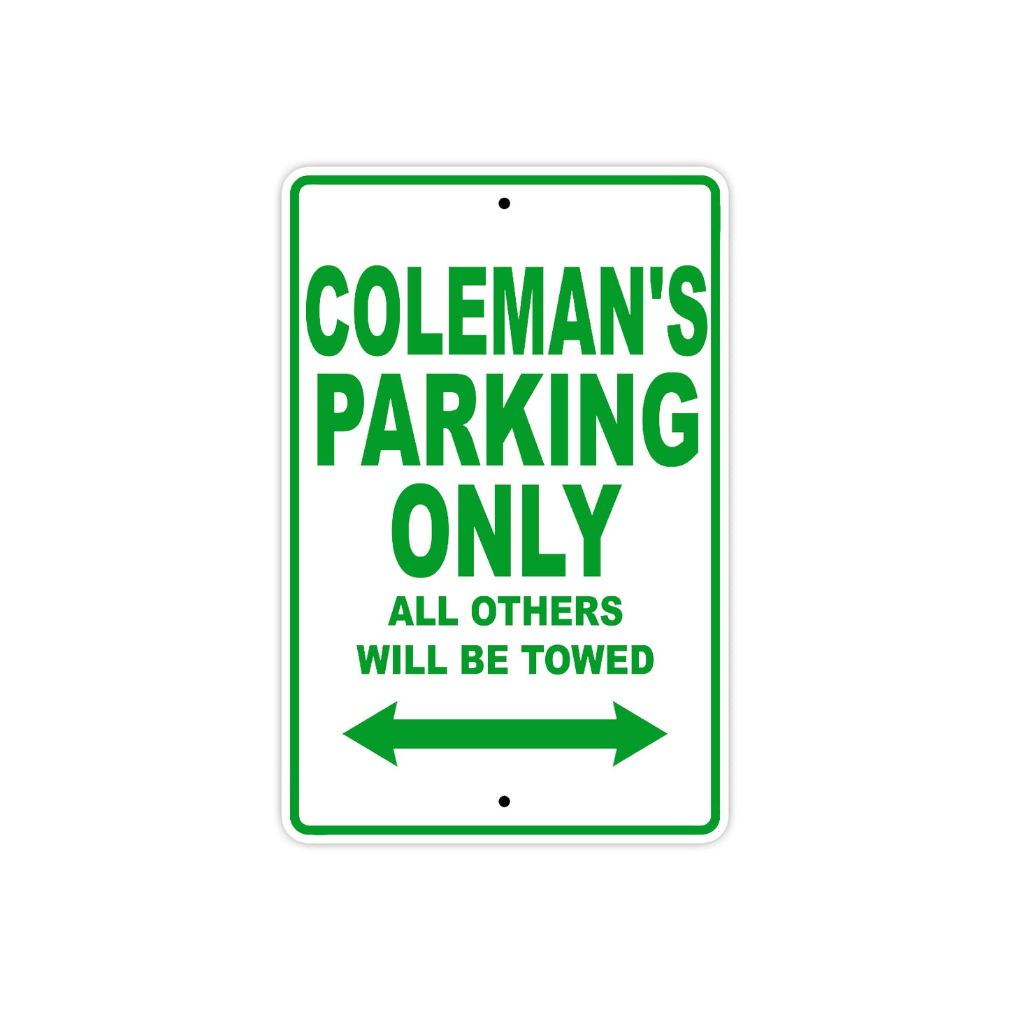 Coleman's Name Parking Only All Others Will Be Towed Sign Plate