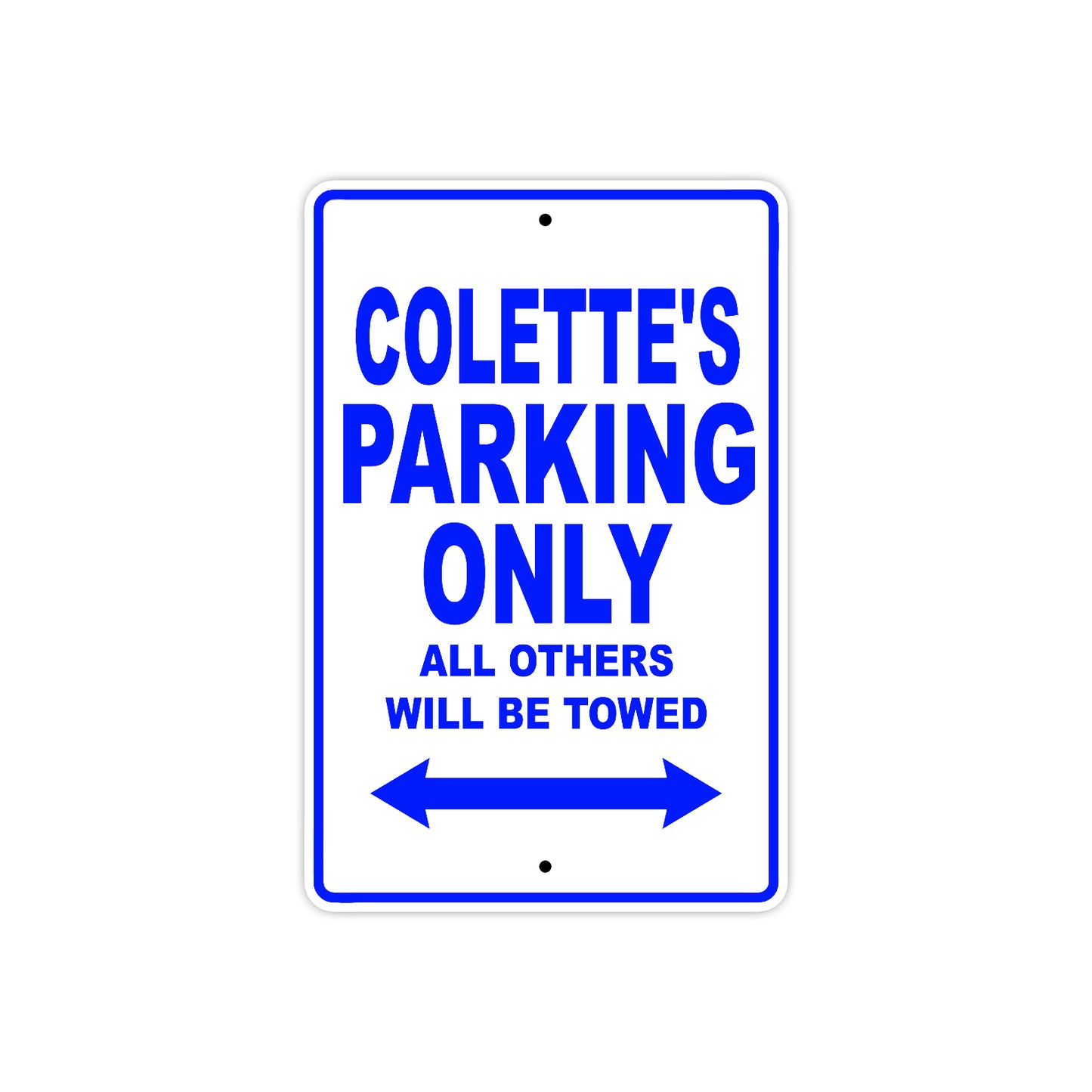 Colette's Name Parking Only All Others Will Be Towed Metal Sign  