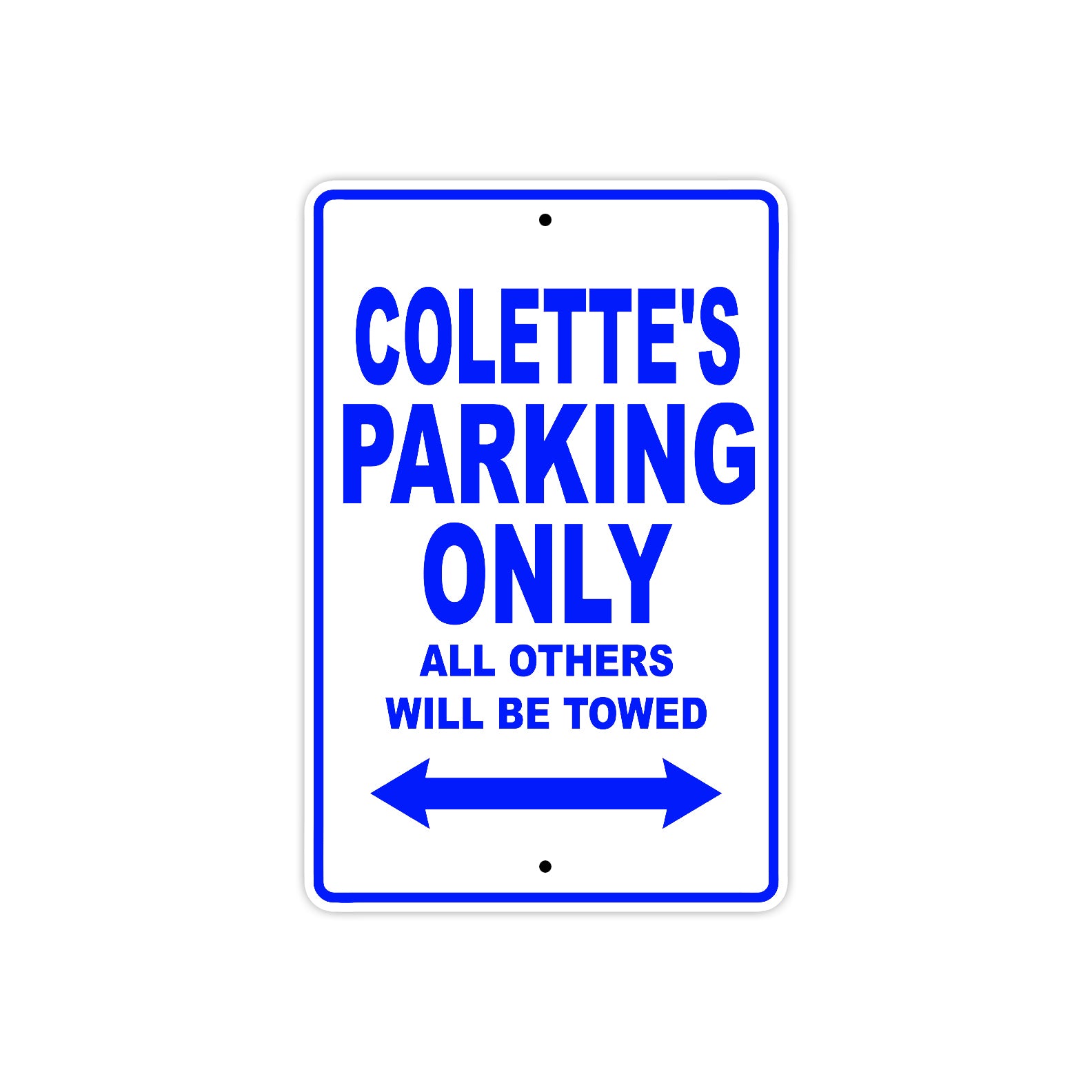 Colette's Name Parking Only All Others Will Be Towed Metal Sign  