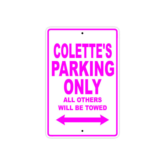 Colette's Name Parking Only All Others Will Be Towed Sign