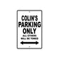 Colin's Name Parking Only All Others Will Be Towed Aluminum Sign 