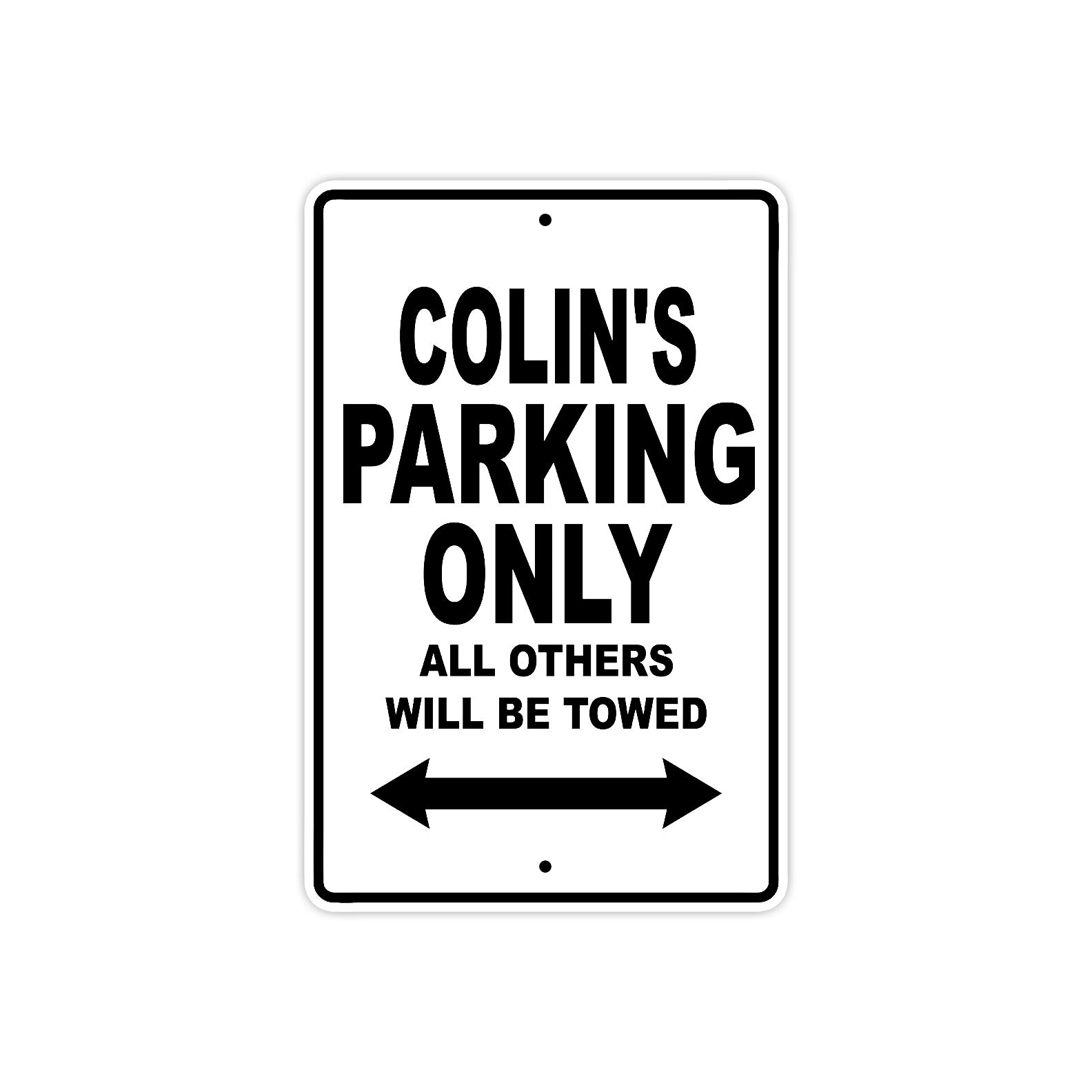 Colin's Name Parking Only All Others Will Be Towed Aluminum Sign 