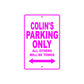 Colin's Name Parking Only All Others Will Be Towed Metal Sign 
