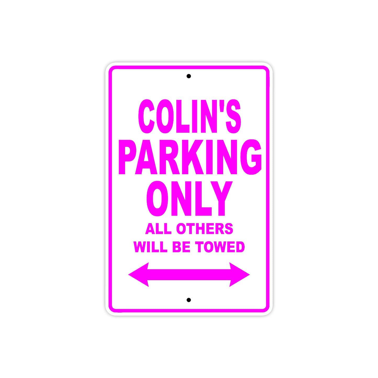 Colin's Name Parking Only All Others Will Be Towed Metal Sign 