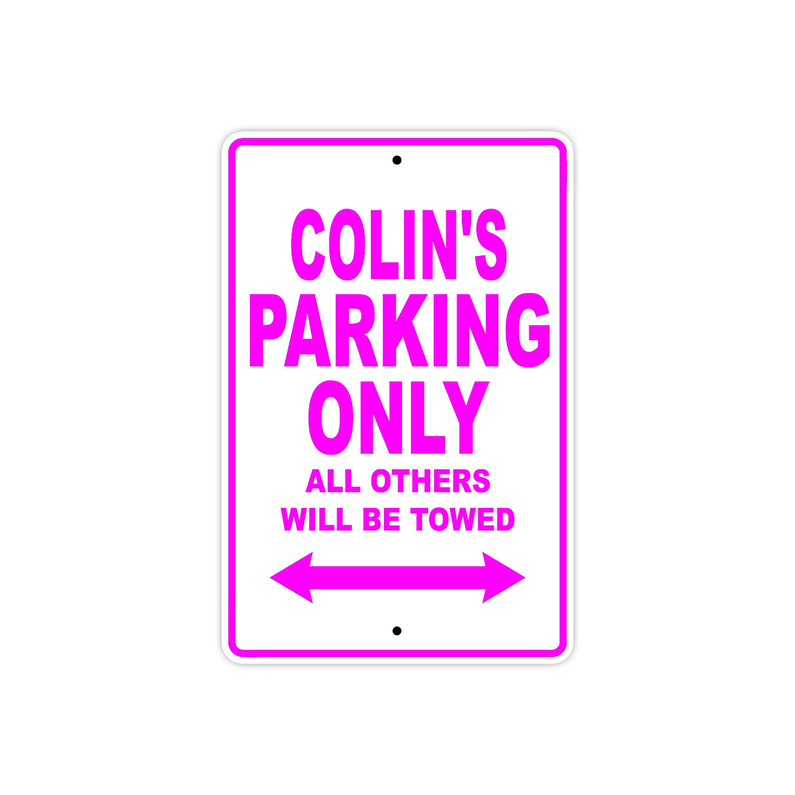 Colin's Name Parking Only All Others Will Be Towed Metal Sign 