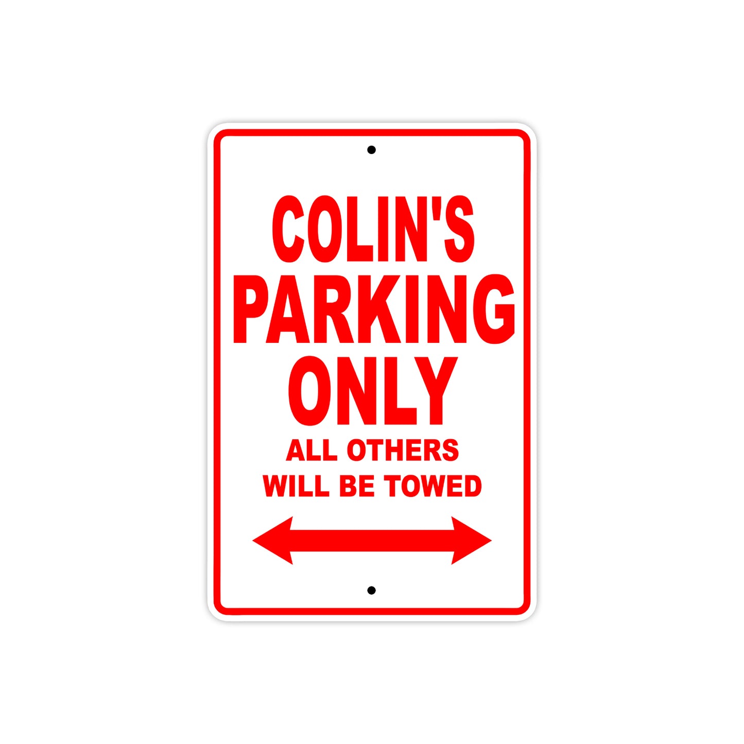 Colin's Name Parking Only All Others Will Be Towed Metal Sign Plate