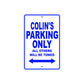 Colin's Name Parking Only All Others Will Be Towed Sign