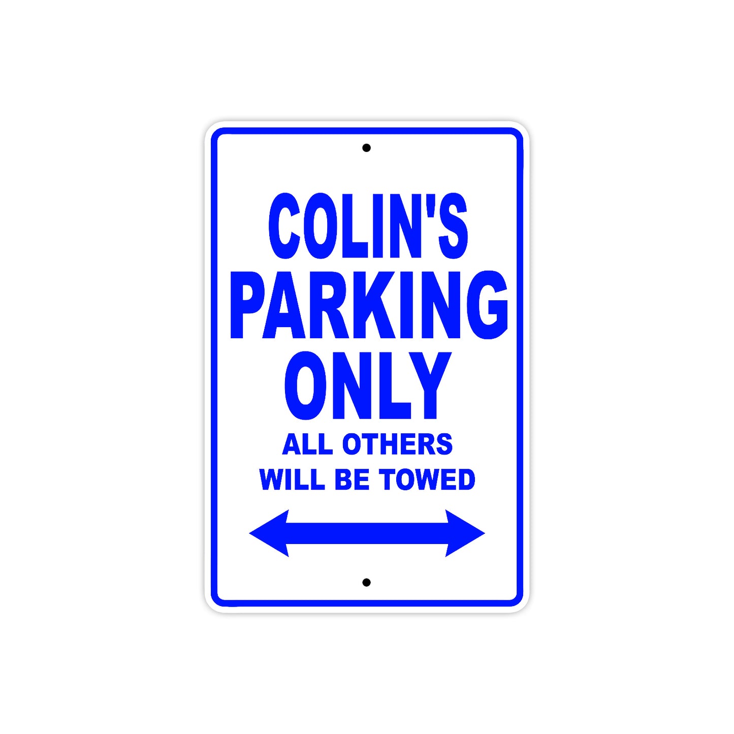 Colin's Name Parking Only All Others Will Be Towed Sign