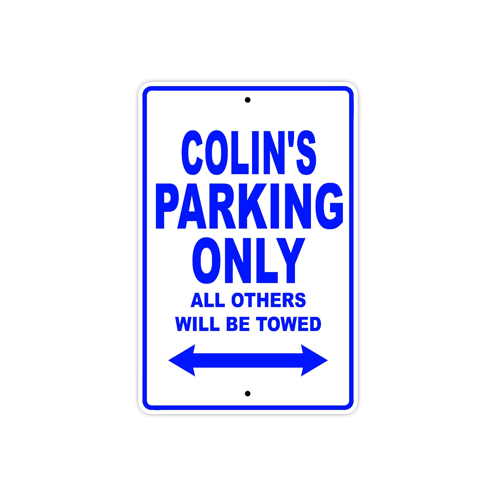 Colin's Name Parking Only All Others Will Be Towed Sign