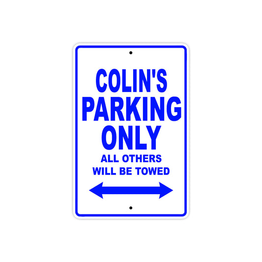 Colin's Name Parking Only All Others Will Be Towed Sign