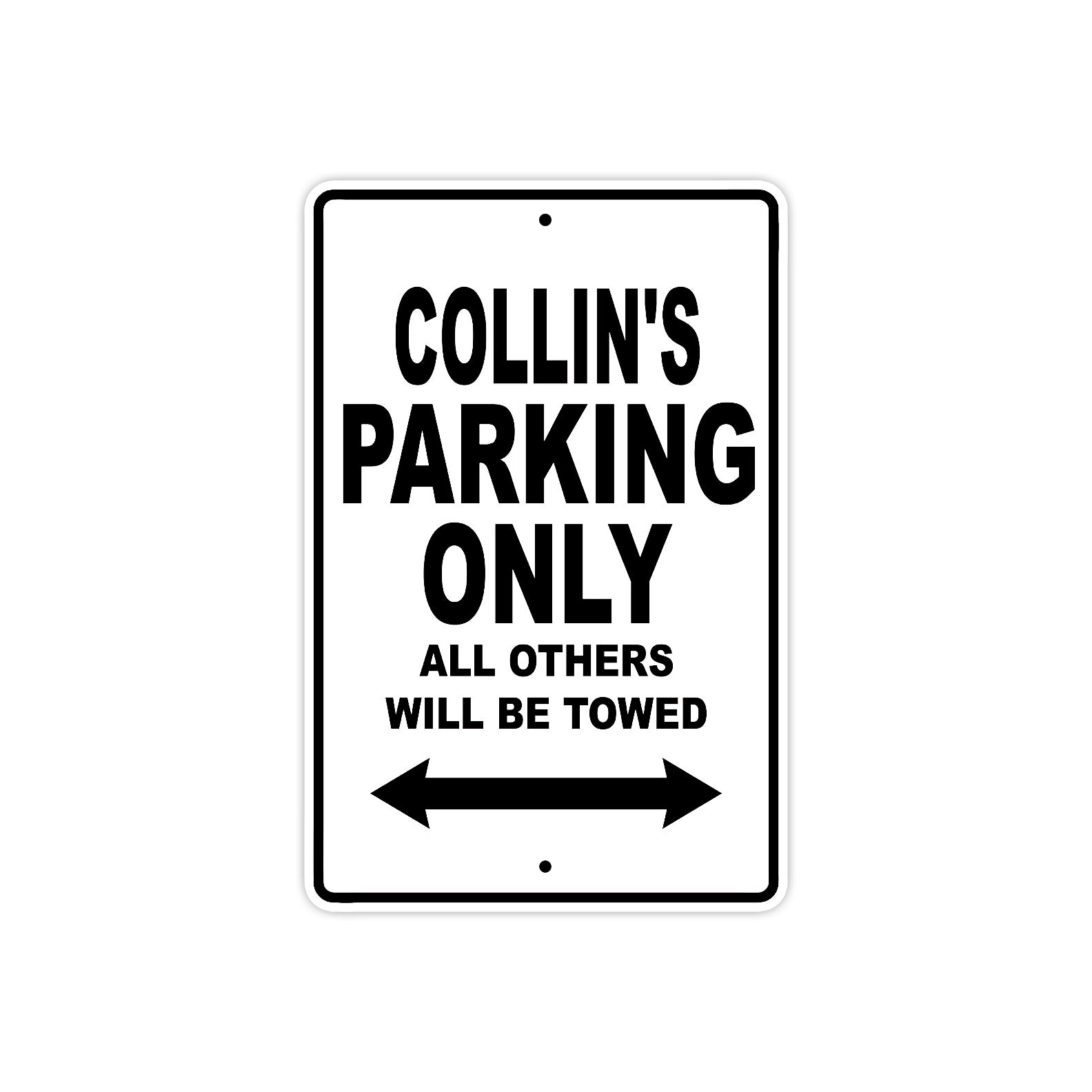 Collin's Name Parking Only All Others Will Be Towed Aluminum Sign 