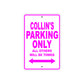 Collin's Name Parking Only All Others Will Be Towed Metal Sign 