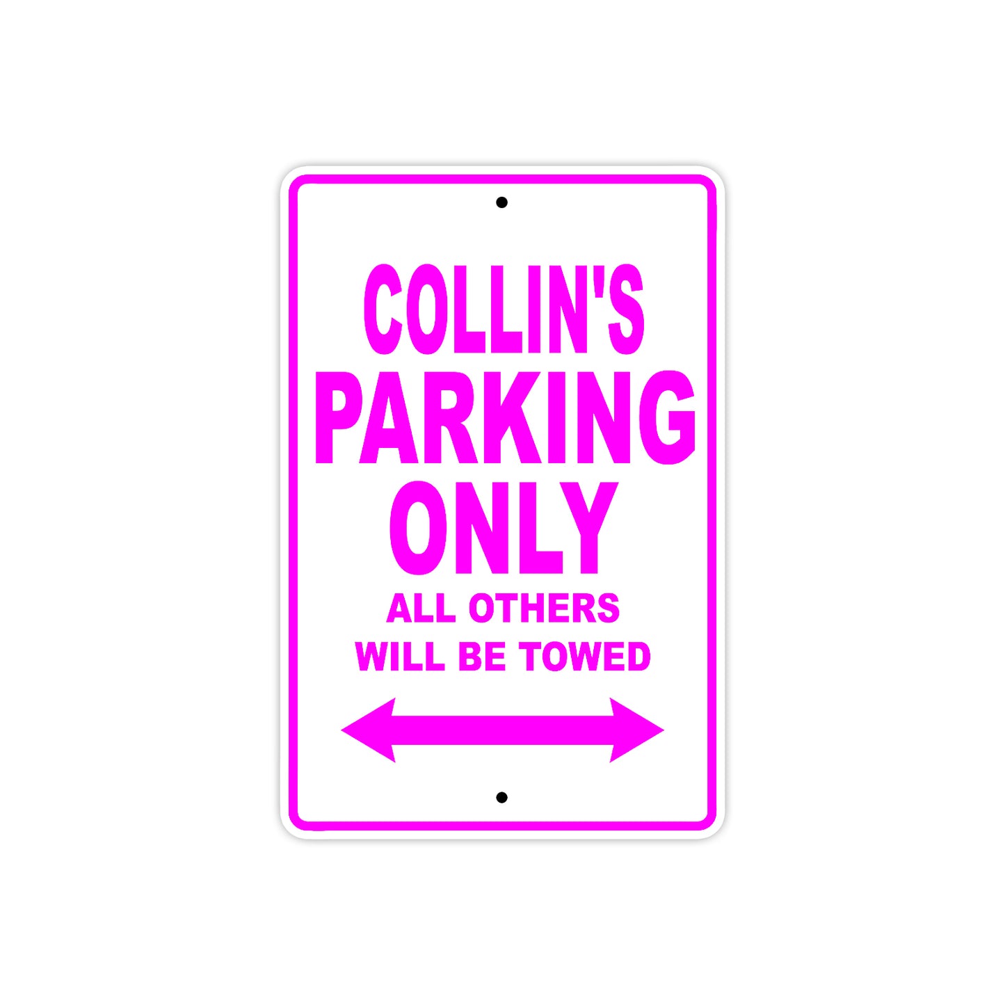 Collin's Name Parking Only All Others Will Be Towed Metal Sign 