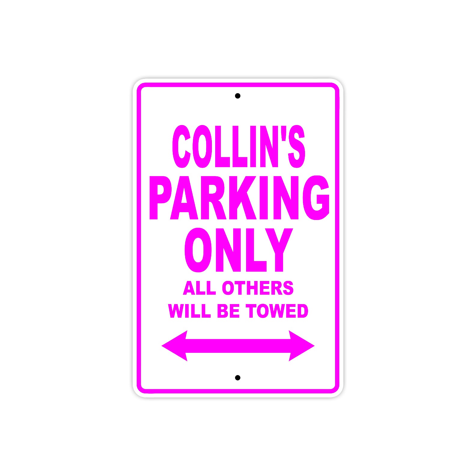 Collin's Name Parking Only All Others Will Be Towed Metal Sign 