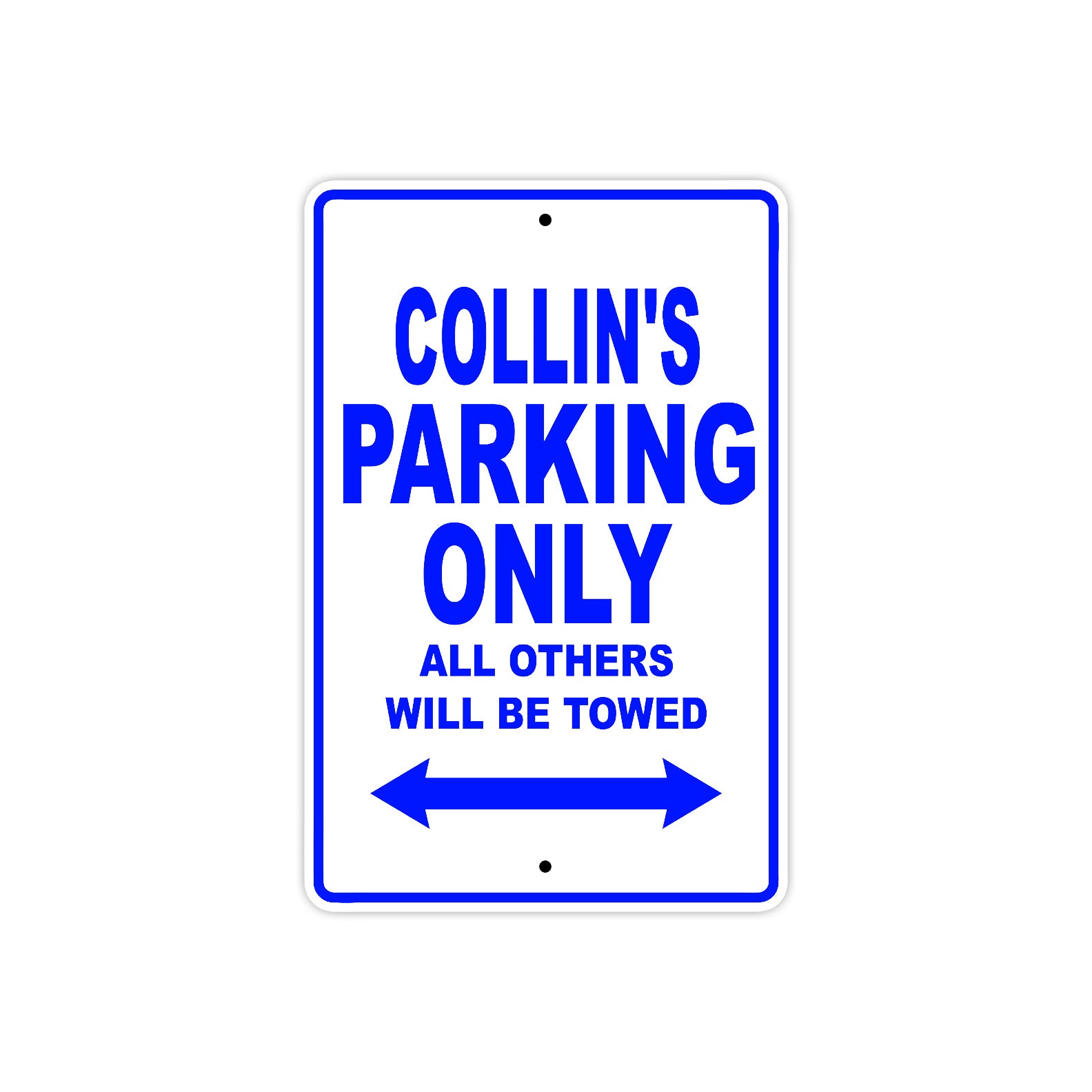Collin's Name Parking Only All Others Will Be Towed Sign