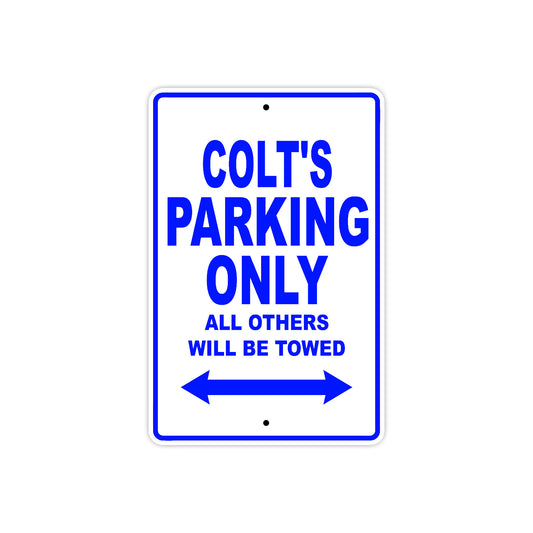 Colt's Name Parking Only All Others Will Be Towed Sign