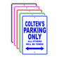 Colten's Name Parking Only All Others Will Be Towed Signs