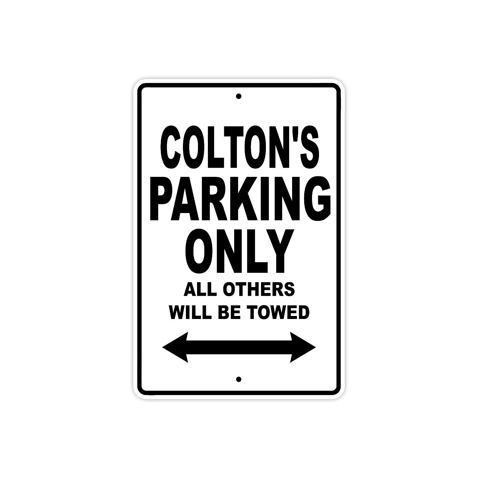 Colton's Name Parking Only All Others Will Be Towed Aluminum Sign  