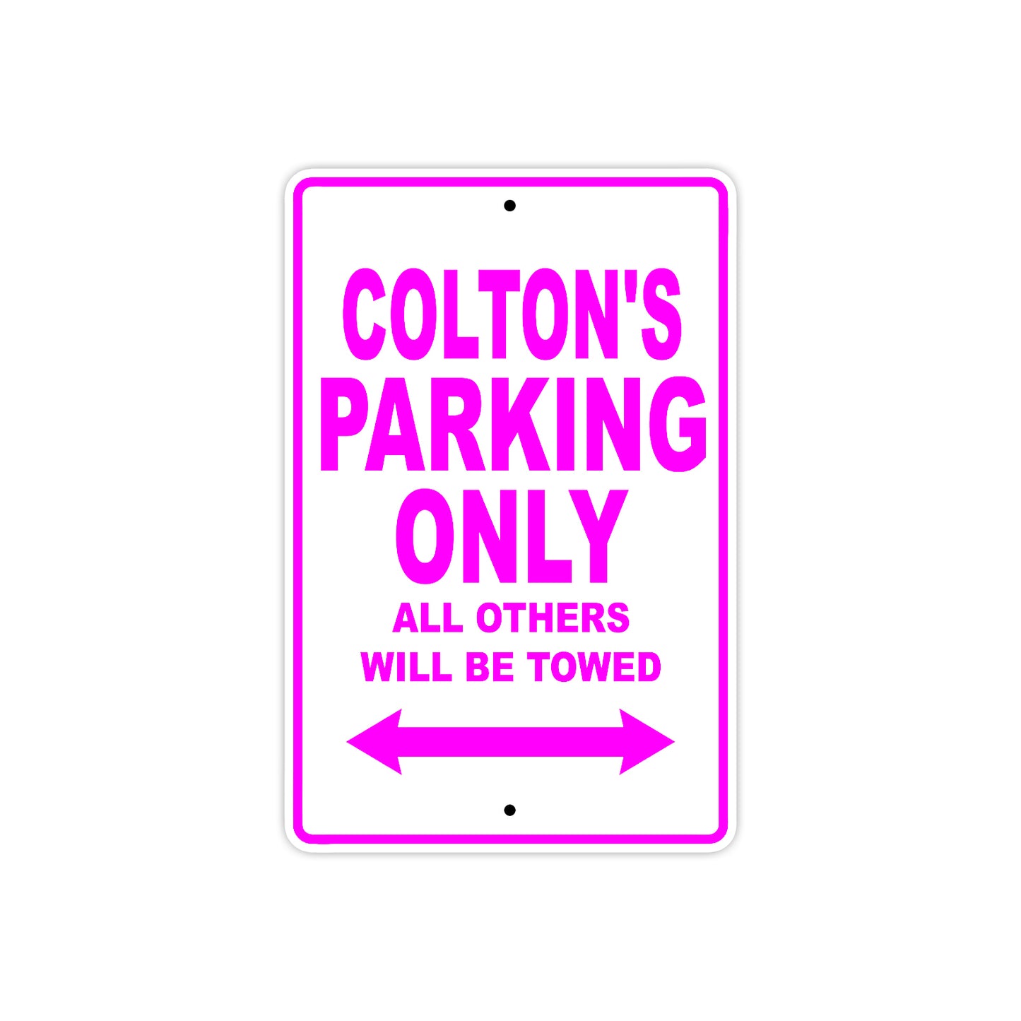 Colton's Name Parking Only All Others Will Be Towed Metal Sign  