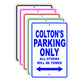 Colton's Name Parking Only All Others Will Be Towed Signs