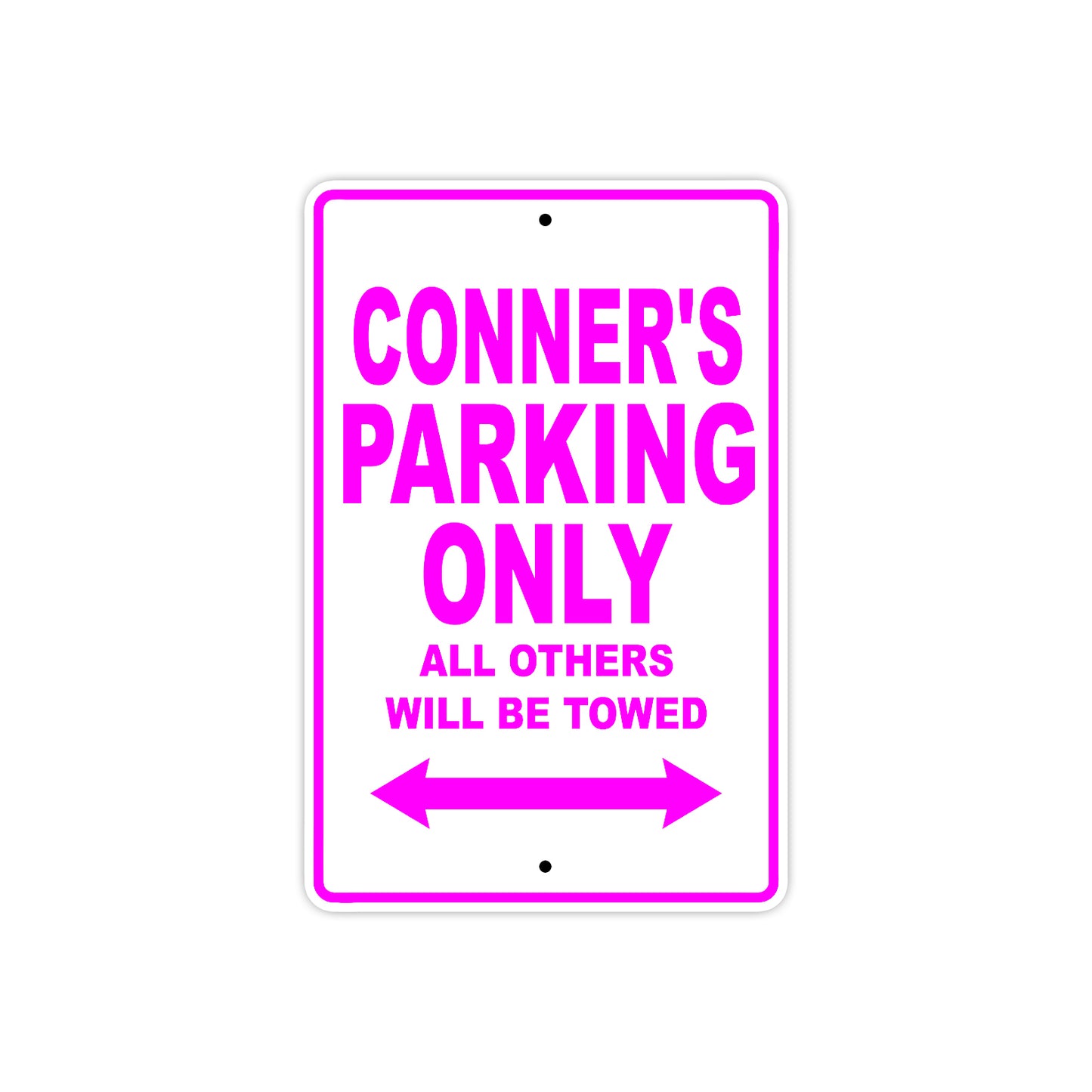 Conner's Name Parking Only All Others Will Be Towed Metal Sign  