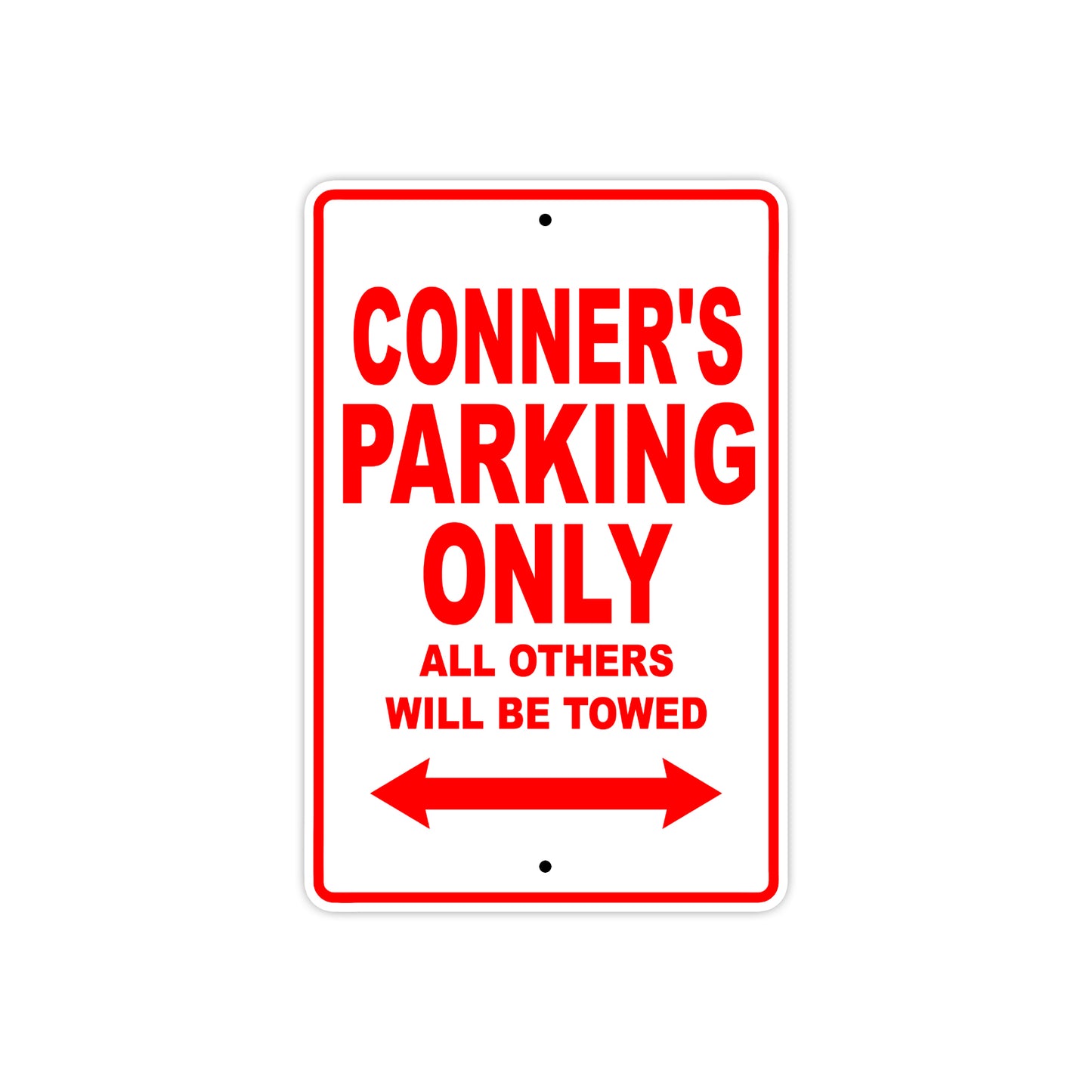 Conner's Name Parking Only All Others Will Be Towed Metal Sign Plate
