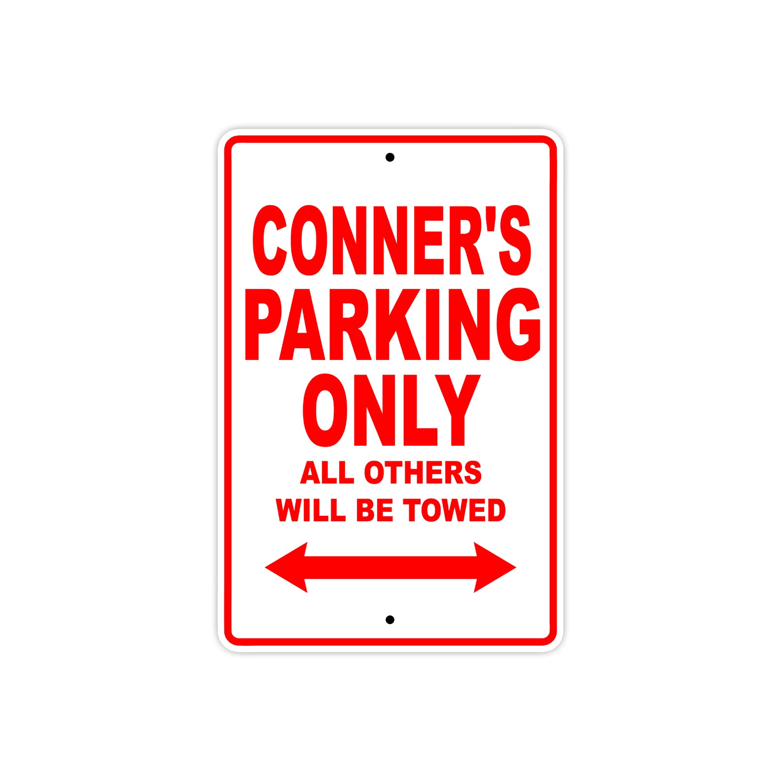 Conner's Name Parking Only All Others Will Be Towed Metal Sign Plate