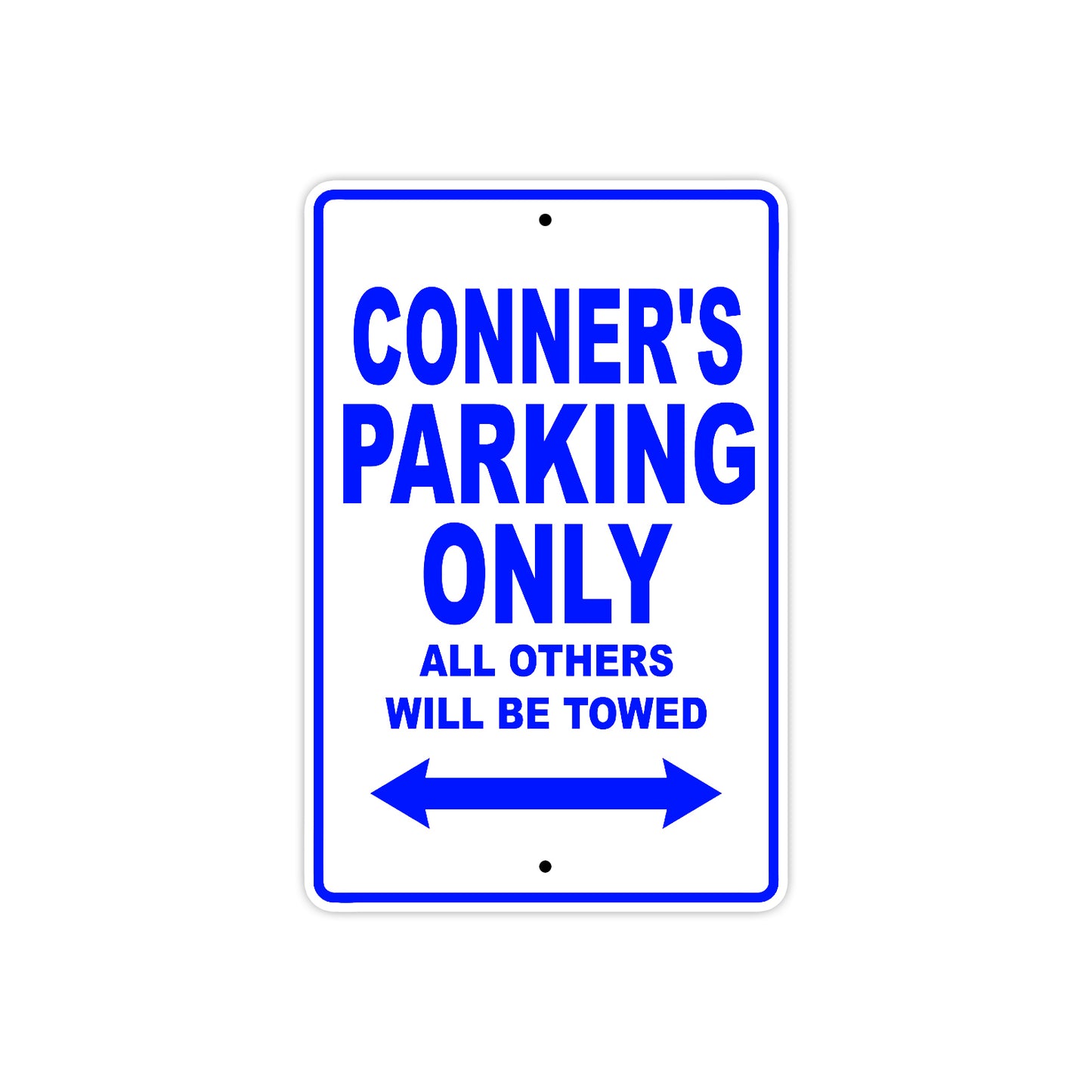 Conner's Name Parking Only All Others Will Be Towed Sign