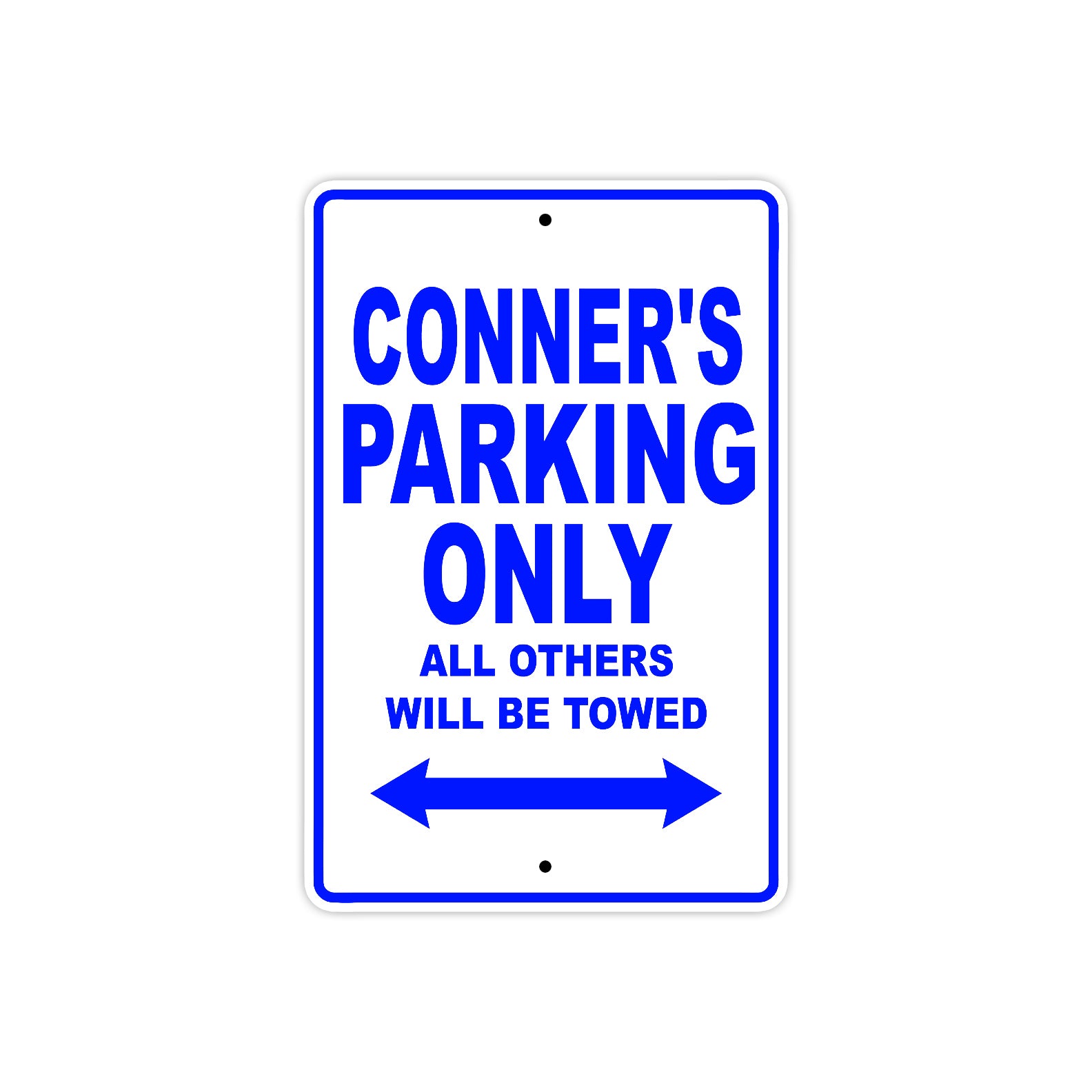 Conner's Name Parking Only All Others Will Be Towed Sign