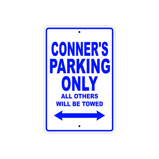 Conner's Name Parking Only All Others Will Be Towed Sign