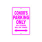 Conor's Name Parking Only All Others Will Be Towed Metal Sign  