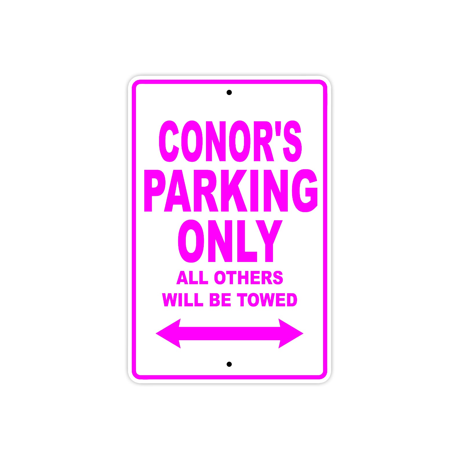 Conor's Name Parking Only All Others Will Be Towed Metal Sign  