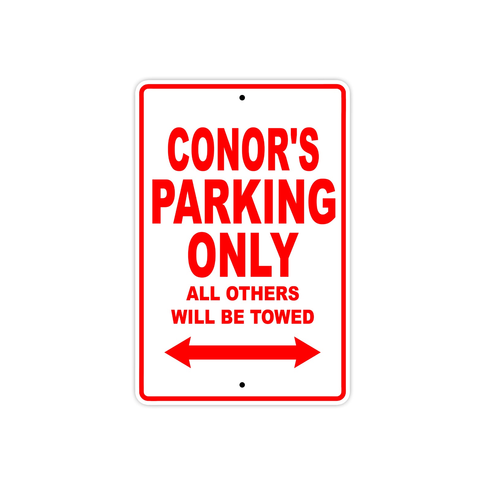 Conor's Name Parking Only All Others Will Be Towed Metal Sign Plate
