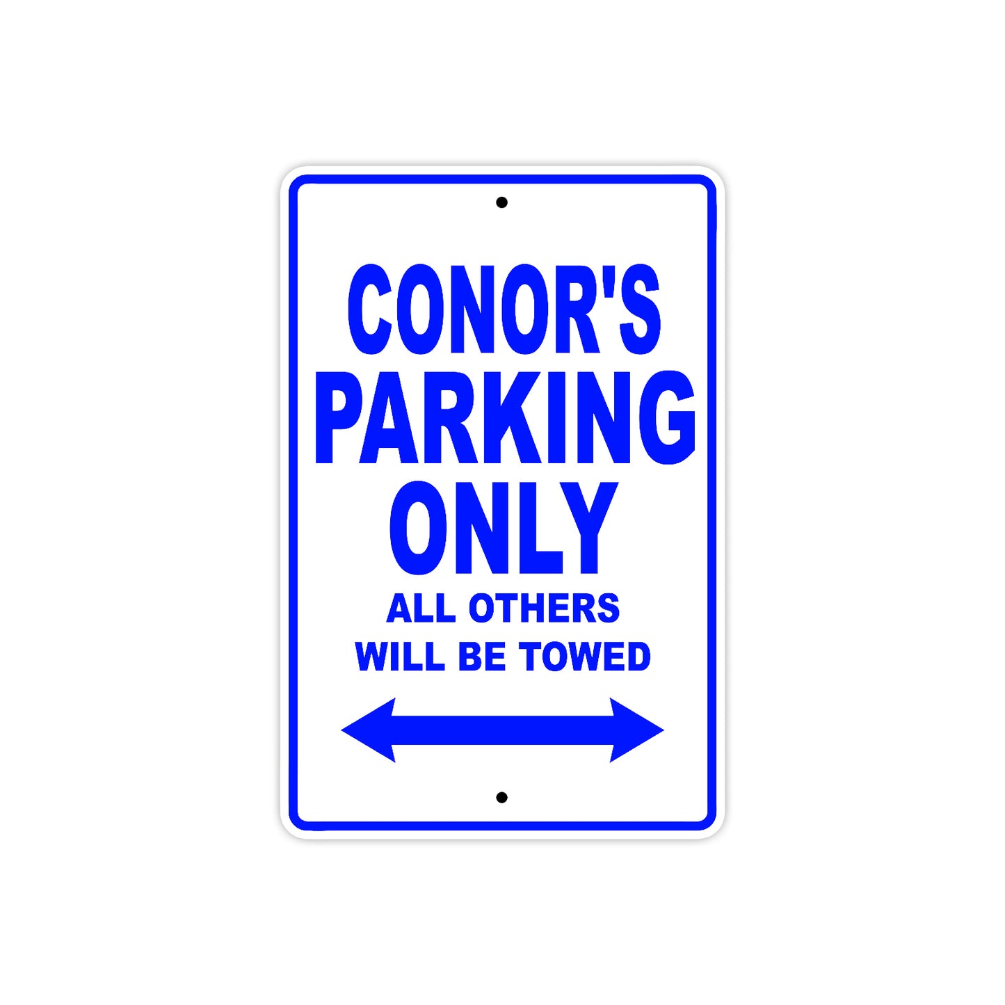 Conor's Name Parking Only All Others Will Be Towed Sign