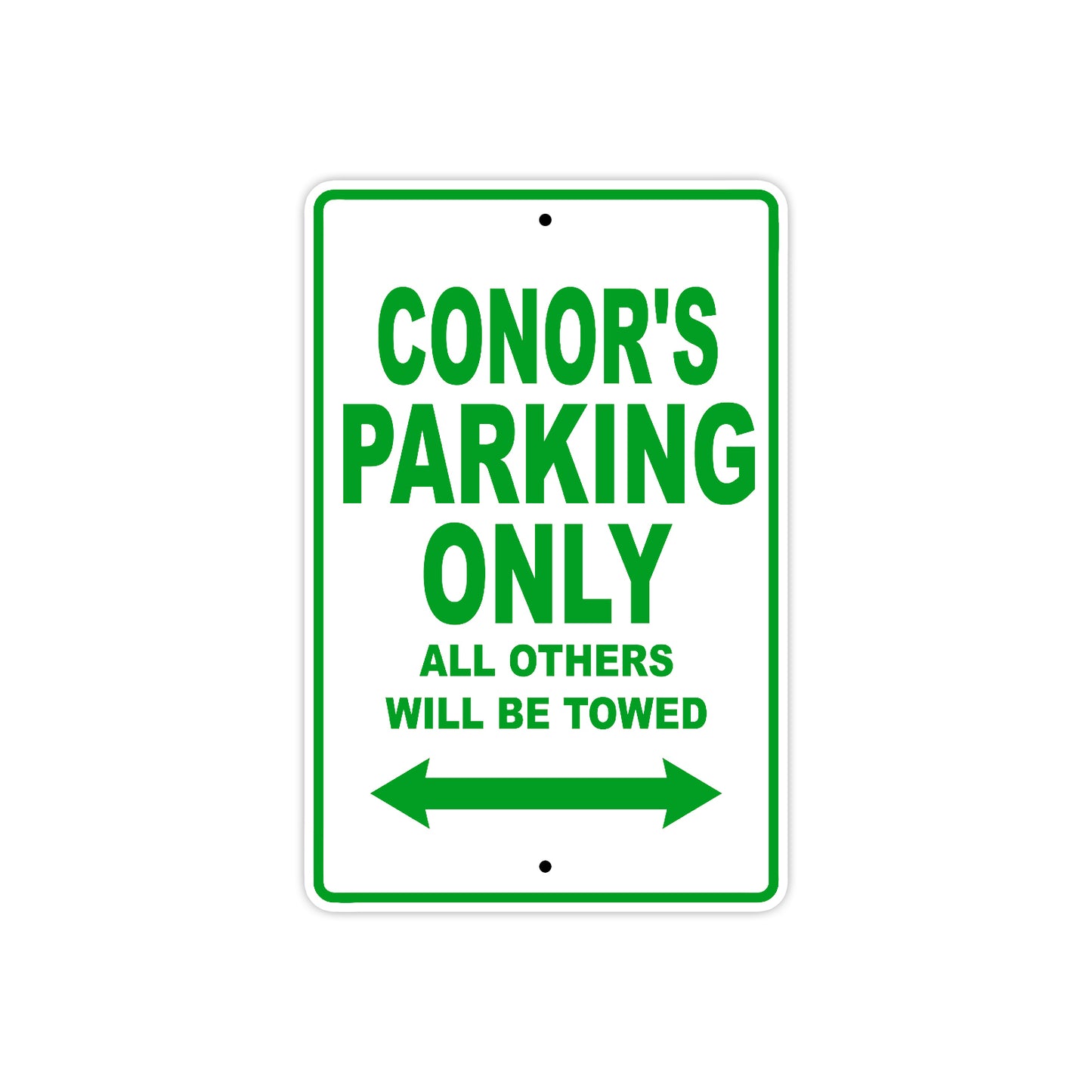 Conor's Name Parking Only All Others Will Be Towed Sign Plate
