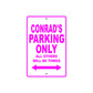 Conrad's Name Parking Only All Others Will Be Towed Metal Sign  