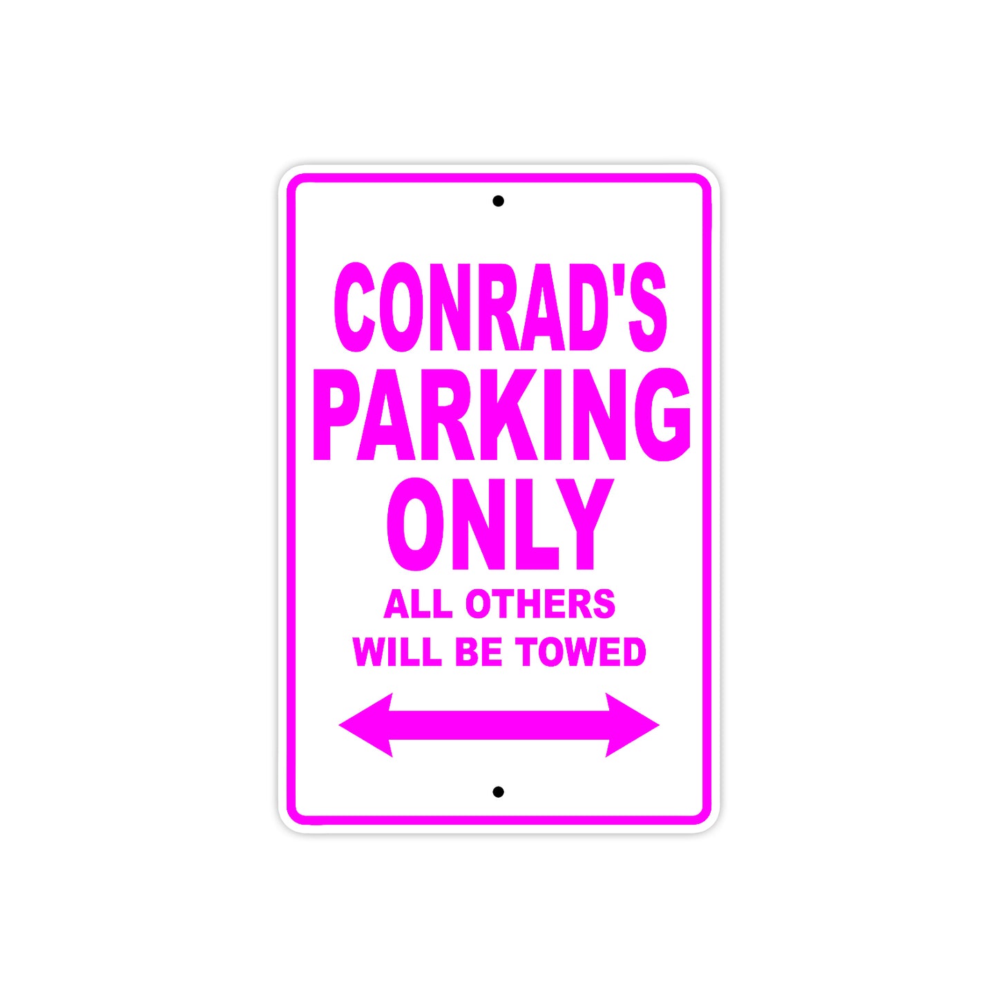 Conrad's Name Parking Only All Others Will Be Towed Metal Sign  