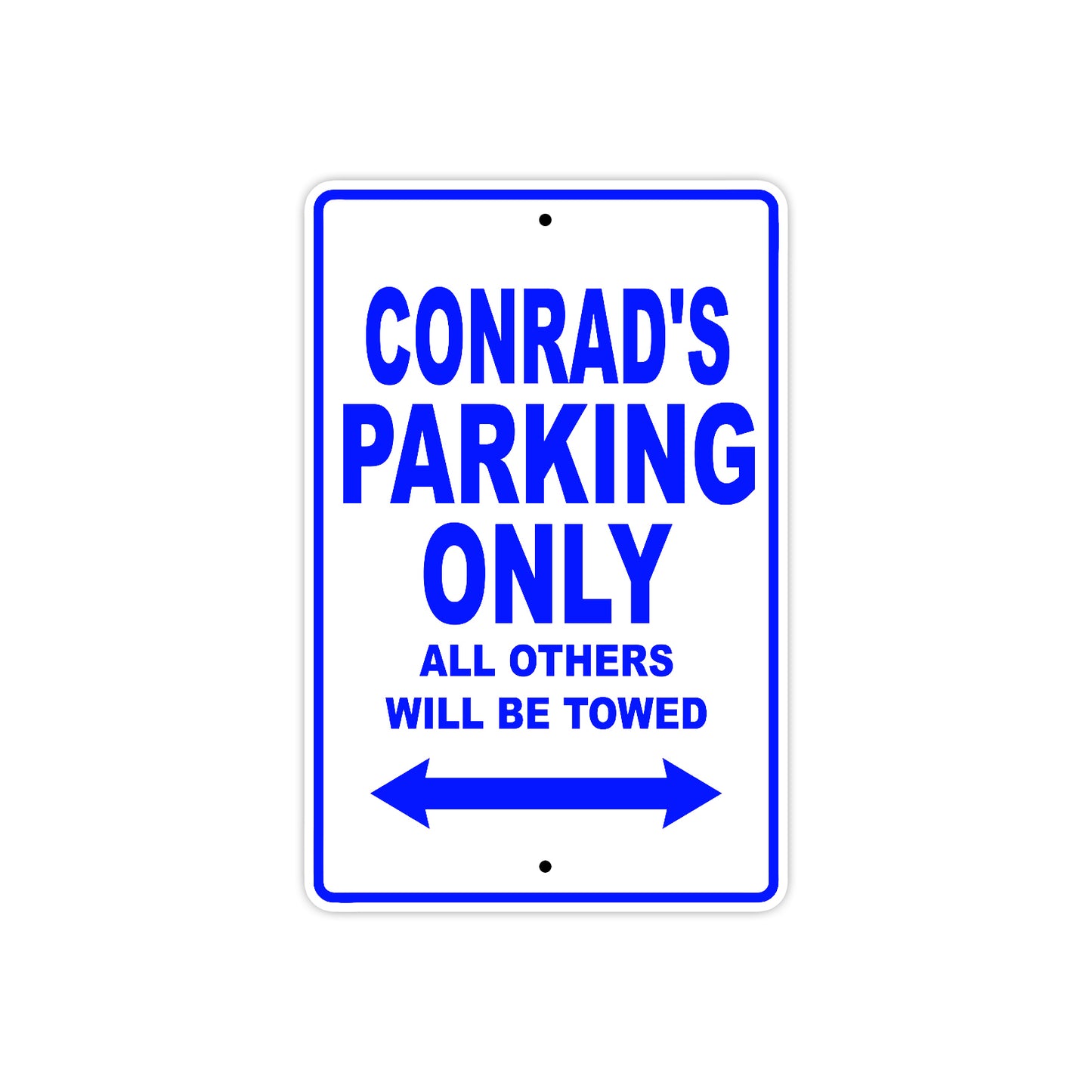 Conrad's Name Parking Only All Others Will Be Towed Sign