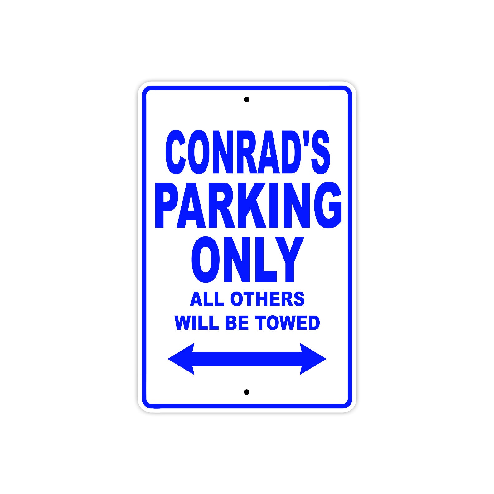 Conrad's Name Parking Only All Others Will Be Towed Sign