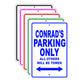 Conrad's Name Parking Only All Others Will Be Towed Signs