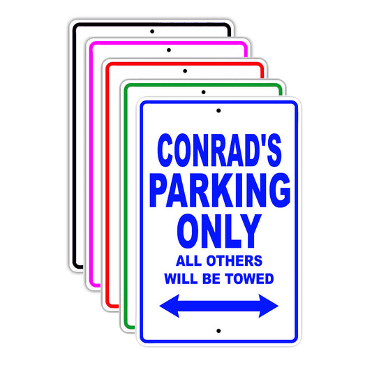Conrad's Name Parking Only All Others Will Be Towed Signs