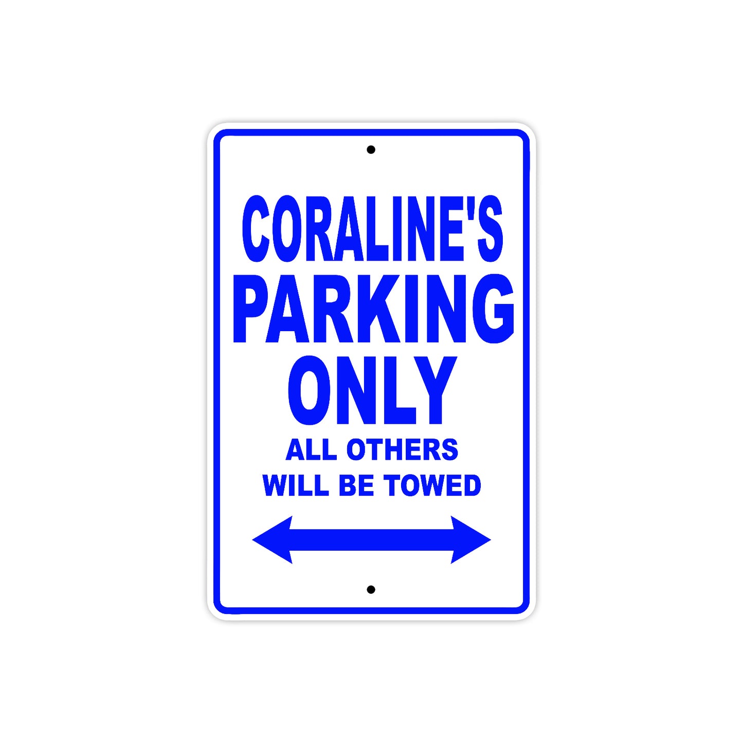 Coraline's Name Parking Only All Others Will Be Towed Metal Sign  