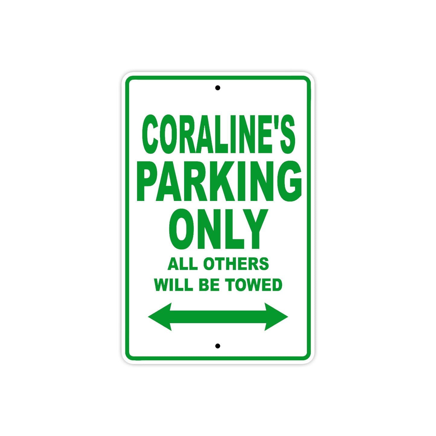 Coraline's Name Parking Only All Others Will Be Towed Metal Sign Plate