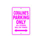 Coraline's Name Parking Only All Others Will Be Towed Sign