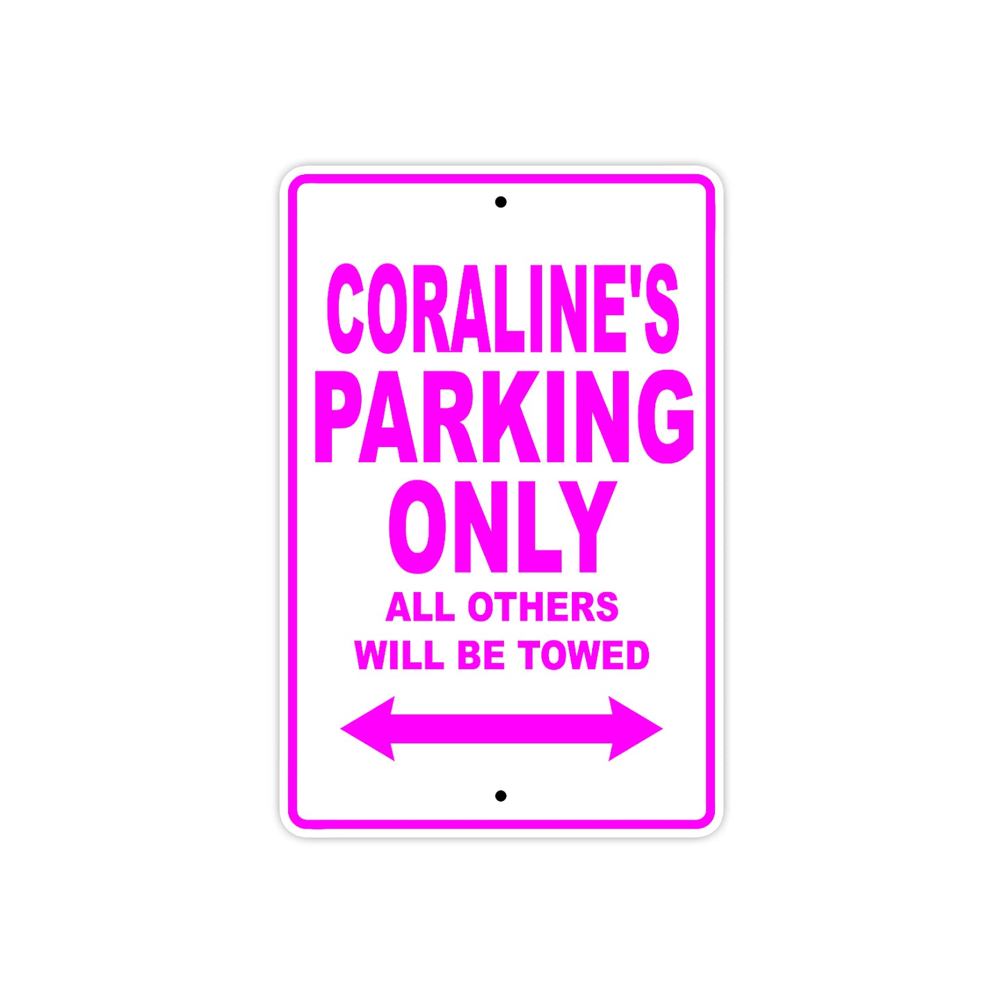 Coraline's Name Parking Only All Others Will Be Towed Sign