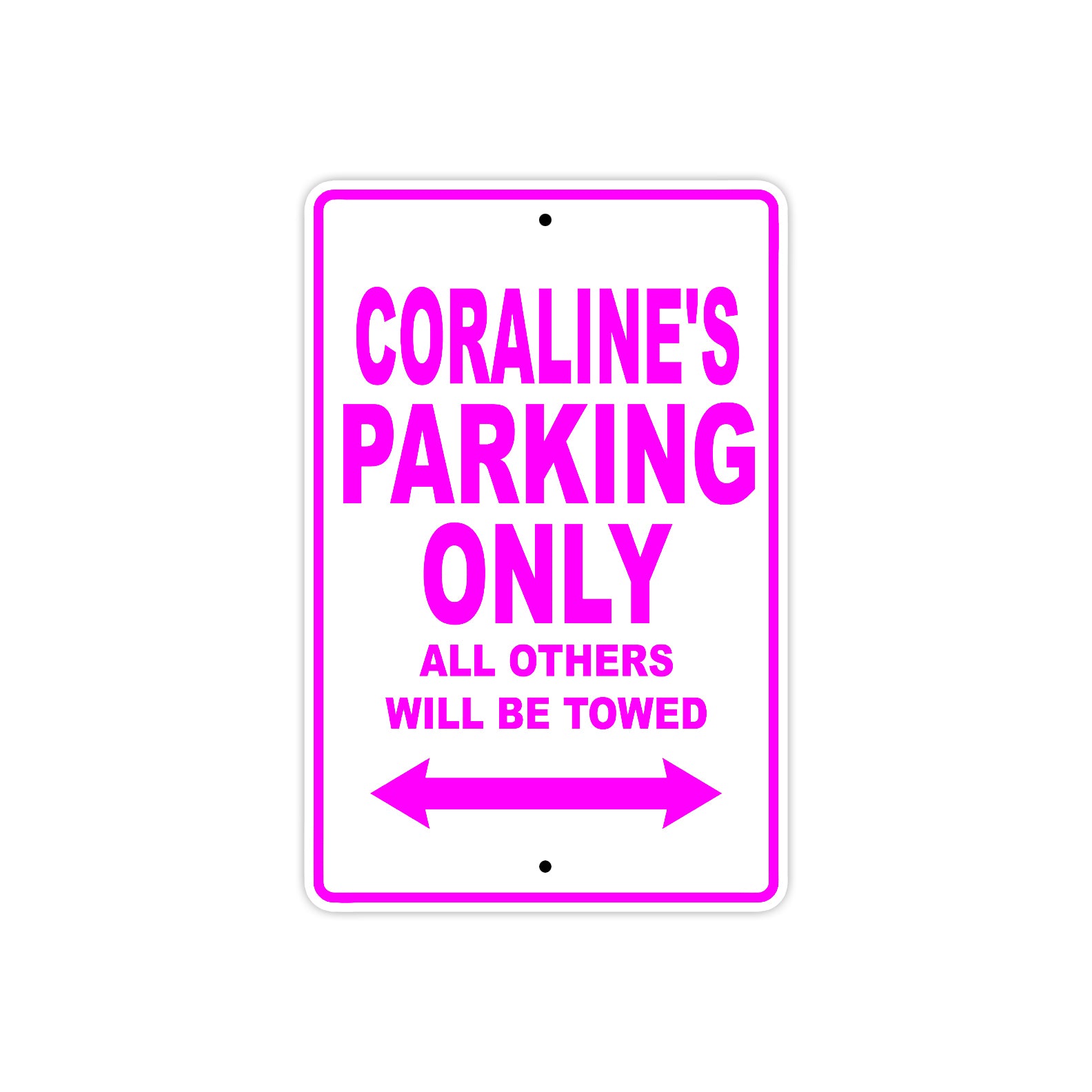 Coraline's Name Parking Only All Others Will Be Towed Sign